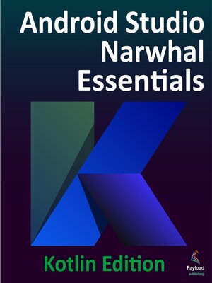 cover image of Android Studio Narwhal Essentials--Kotlin Edition